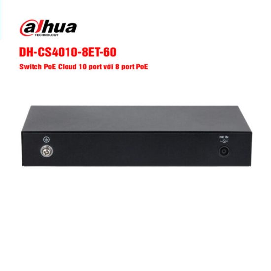 Switch PoE Cloud 10 port DAHUA DH-CS4010-8ET-60 (8 cổng POE 100mb với 2 cổng Uplink 1GB)